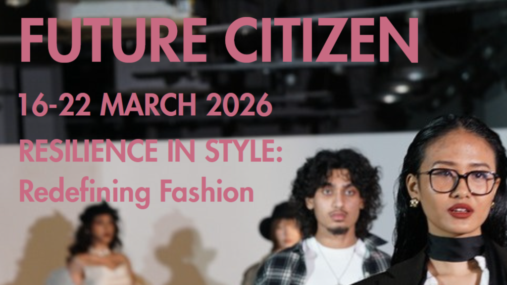 Future Citizen programme 2026: Resilience in Style - Redefining Fashion.
